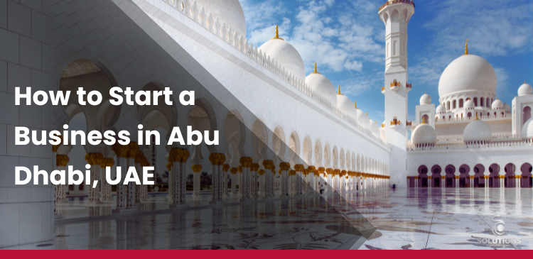 How to Start a Business in Abu Dhabi?